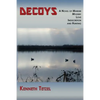 Decoys: A Novel of Murder, Mystery, Love, Indiscretion and Hunting - Paperback