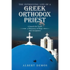 The Intriguing Life of a Greek Orthodox Priest: A Search for Truth, a Discovery of Hope and Acceptance - Paperback