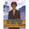 The Courageous Six Triple Eight: The All-Black Female Battalion of World War II - Paperback