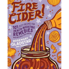 Fire Cider!: 101 Zesty Recipes for Health-Boosting Remedies Made with Apple Cider Vinegar - Paperback