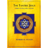 The Tantric Jesus: Christ as God, Guru, and Self - Paperback