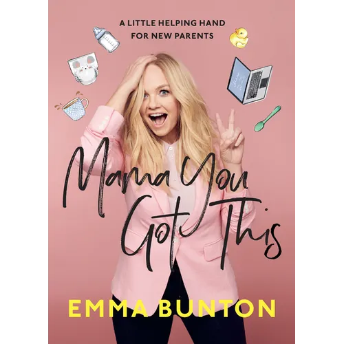 Mama You Got This: A Little Helping Hand for New Parents. the Sunday Times Bestseller - Hardcover
