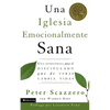 Una Iglesia Emocionalmente Sana: Una Estrategia Para El Discipulado Que de Veras Cambia Vidas - Paperback
