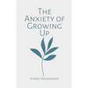 The Anxiety of Growing Up - Paperback