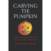 Carving the Pumpkin: A Halloween Story for Children - Paperback