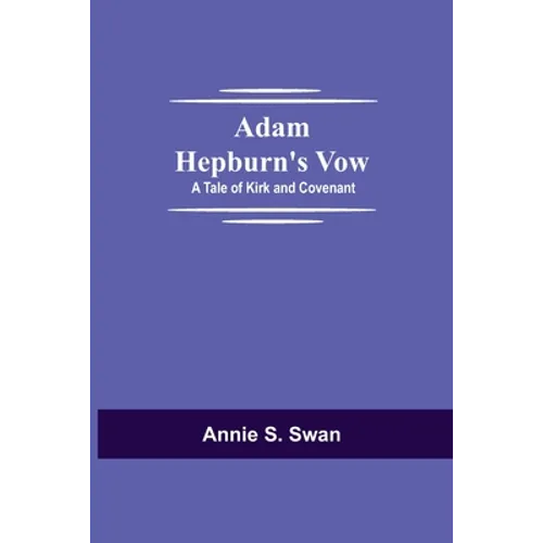 Adam Hepburn's Vow: A Tale of Kirk and Covenant - Paperback