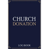 Church Donation Log Book: Adult Finance Log Book (Printed), Donation Tracker, Donation Record, Church Note, Charity Tracker, Finance Planner - Paperback