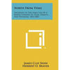 North from Texas: Incidents in the Early Life of a Range Cowman in Texas, Dakota, and Wyoming, 1852-1883 - Paperback