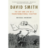 David Smith: The Art and Life of a Transformational Sculptor - Paperback