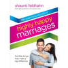 The Surprising Secrets of Highly Happy Marriages: The Little Things That Make a Big Difference - Hardcover