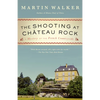 The Shooting at Chateau Rock: A Mystery of the French Countryside - Paperback
