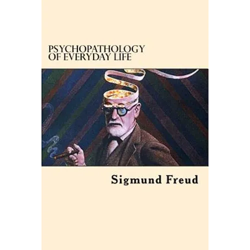 Psychopathology of Everyday Life - Paperback