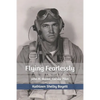 Flying Fearlessly: John H. Moore, Corsair Pilot - Paperback