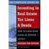 The Complete Guide to Investing in Real Estate Tax Liens & Deeds: How to Earn High Rates of Return - Safely Revised 2nd Edition - Paperback