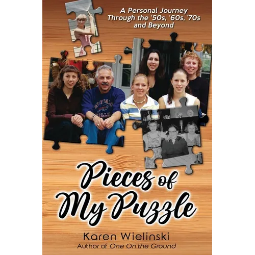Pieces of My Puzzle: a personal journey through the '50s, '60s, '70s and beyond - Paperback