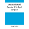 An Examination And Correction Of The Report And Opinion Of Attorney General Clifford To The President On The Spanish Grants For Lands In Louisiana, Kn - Paperback