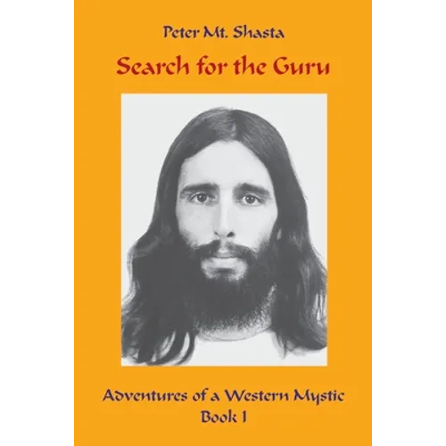 Search for the Guru: Adventures of a Western Mystic, Part I - Paperback