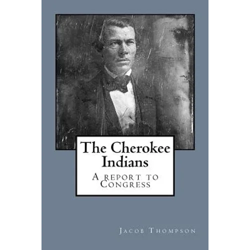 The Cherokee Indians: A report to Congress - Paperback
