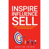 Inspire, Influence, Sell: Master the psychology, skills and systems of the world's best sales teams - Paperback