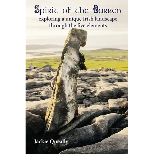 Spirit of the Burren: Exploring a Unique Irish Landscape Through the Five Elements - Paperback