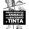 Dibujo retratos de animales con bolígrafo y tinta: Aprende a dibujar animados retratos de tus animales favoritos en 20 ejercicios paso a paso - Paperback