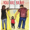 You Are Brave - Hardcover