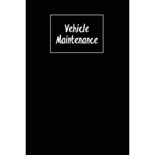 Vehicle Maintenance: Repairs Log, Track Car Or Truck Mileage Book, Keep Track Of Service Record For Cars & Trucks Notebook, Journal - Paperback