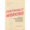 Continually Working: Black Women, Community Intellectualism, and Economic Justice in Postwar Milwaukee - Paperback