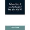 The Oxford history of India, from the earliest times to the end of 1911 - Paperback