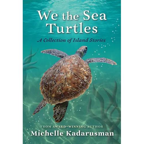We the Sea Turtles: A Collection of Island Stories - Hardcover