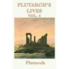Plutarch's Lives Vol. 4: Classical Biographies of Greek and Roman Statesmen, Soldiers, and Leaders - Hardcover