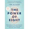 The Power of Eight: Harnessing the Miraculous Energies of a Small Group to Heal Others, Your Life, and the World - Paperback
