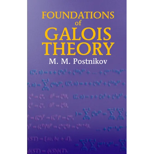 Foundations of Galois Theory - Paperback