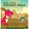 Darby Gator's Dinosaur Dream - Hardcover