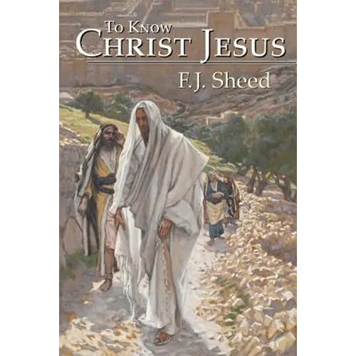 To Know Christ Jesus - Paperback