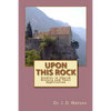 Upon This Rock: Studies in Church History and Their Application - Paperback