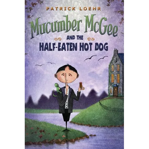Mucumber McGee and the Half-Eaten Hot Dog - Hardcover