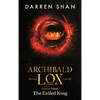 Archibald Lox Volume 3: The Exiled King - Hardcover