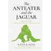 The Anteater And The Jaguar: Is This Our Destiny? A Story From the Oasis of Peace - Paperback