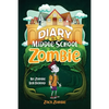 Diary of a Middle School Zombie: No Zombie Left Behind - Paperback