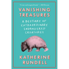 Vanishing Treasures: A Bestiary of Extraordinary Endangered Creatures - Hardcover