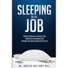 Sleeping On The Job: Proven Strategies To Optimize Your Workplace Performance And Personal Wellbeing Through Better Sleep - Paperback