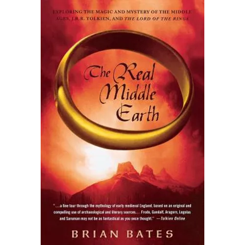 The Real Middle Earth: Exploring the Magic and Mystery of the Middle Ages, J.R.R. Tolkien, and the Lord of the Rings - Paperback