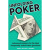 Unfolding Poker: Advanced Answers To The Most Frequently-Asked Poker Questions - Paperback