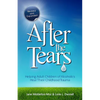 After the Tears: Helping Adult Children of Alcoholics Heal Their Childhood Trauma - Paperback