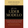 En Se un Lider Modelo: 50 Maneras en Que los Grandes Lideres Inspiran Resultados = Lead by Example = Lead by Example = Lead by Example - Paperback
