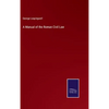 A Manual of the Roman Civil Law - Hardcover
