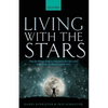 Living with the Stars: How the Human Body Is Connected to the Life Cycles of the Earth, the Planets, and the Stars - Paperback