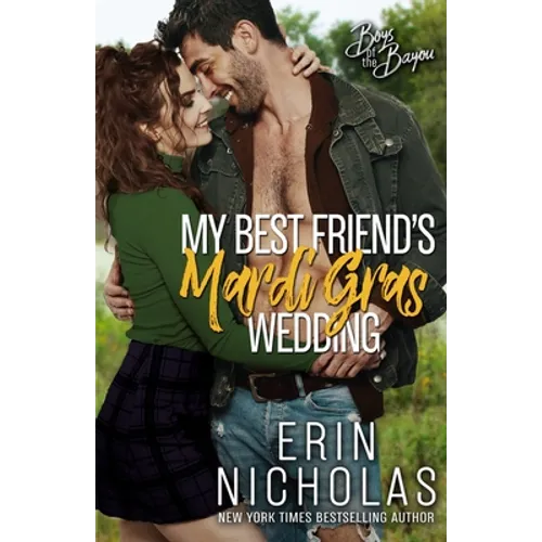 My Best Friend's Mardi Gras Wedding (Boys of the Bayou Book 1) - Paperback