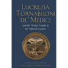 Lucrezia Tornabuoni de' Medici and The Medici Family in the Fifteenth Century - Hardcover